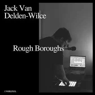 Rough Boroughs by Wilcie