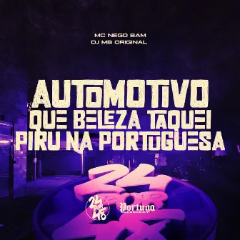 Automotivo - Que Beleza Taquei Piru Na Portuguesa by Mc Nego Bam