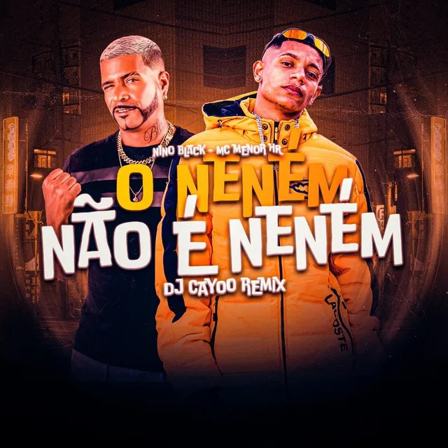 O Neném Não É Neném - Remix