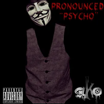 Pronounced Psycho by Syko