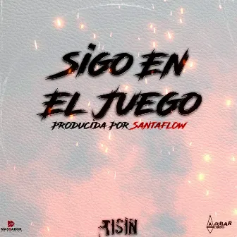 Sigo En El Juego by Tisin