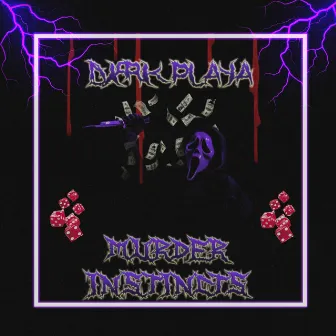 MURDER INSTINCTS by DXRK PLAYA