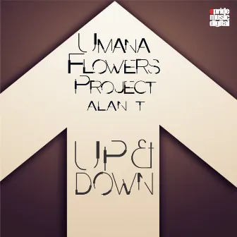 Up & Down (feat. Alan T) by Umana Flowers Project