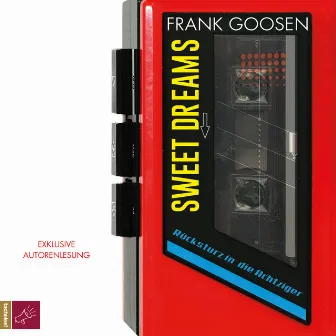 Sweet Dreams [Rücksturz in die Achtziger (Gekürzt)] by Frank Goosen