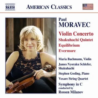 Moravec: Violin Concerto, Shakuhachi Quintet, Equilibrium & Evermore by Paul Moravec