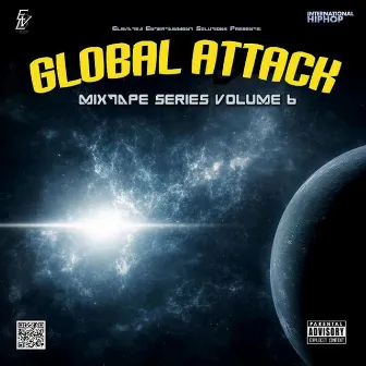 Global Attack Mixtape Vol 6 by Global Attack Mixtape Series