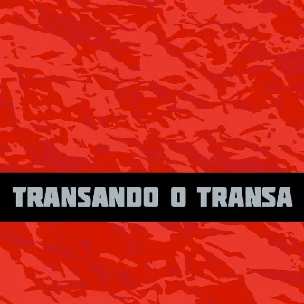 Transando o Transa by Graziela Medori