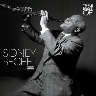 Triple Best Of by Sidney Bechet