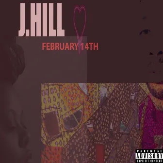 February 14th by J.Hill