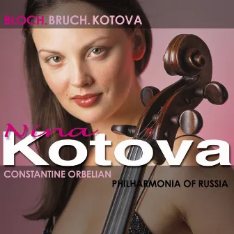 Bloch, E.: Prayer / Schelomo / Kotova, N.: Cello Concerto / Bruch, M.: Kol Nidrei by Nina Kotova