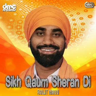 Sikh Qaum Sheran Di by Ranjit Manni