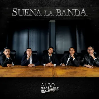 Suena la banda by Alto Prestigio