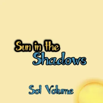 Sun in the shadows by Sol Volume