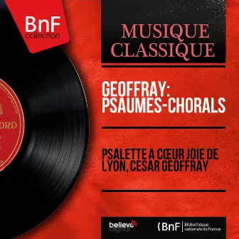 Geoffray: Psaumes-Chorals (Mono Version) by César Geoffray