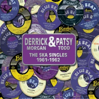 The Ska Singles 1961-1962 by Derrick & Patsy