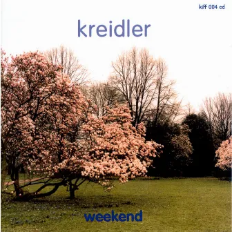 Weekend by Kreidler