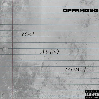 Too Many Flows: EP by OPFRMGSG