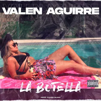 La Botella by Valen Aguirre