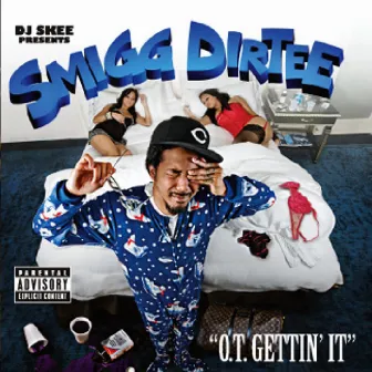 O.T. Gettin It by Smigg Dirtee