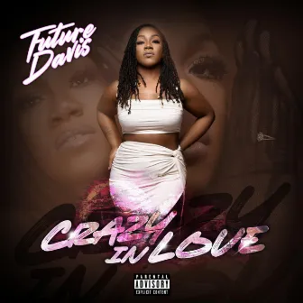 Crazy In Love by Future Davis