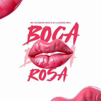 Boca Rosa by Dj Luizinho MPC