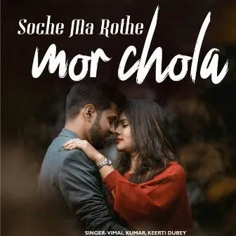 Soche Ma Rothe Mor Chola by 