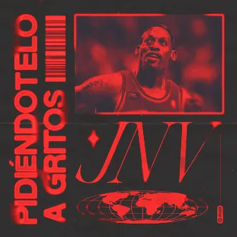 PIDIÉNDOTELO A GRITOS by JNV