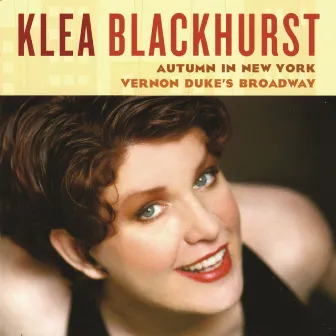 Autumn in New York: Vernon Duke's Broadway by Klea Blackhurst