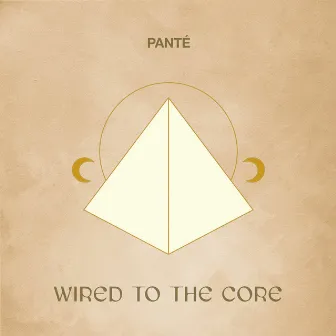 Wired To The Core by Panté