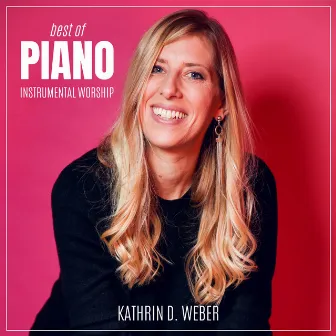 Best of Piano - Instrumental Worship by Kathrin D. Weber