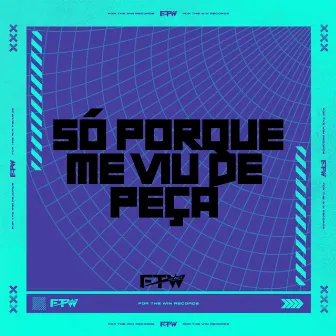 Só Porque Me Viu de Peça by Unknown Artist