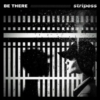 be there by Stripess