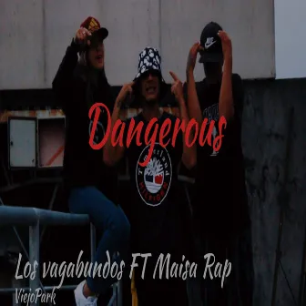 Dangerous by Los Vagabundos ViejoPark