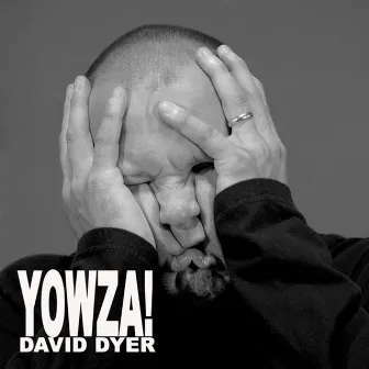 YOWZA! by David Dyer