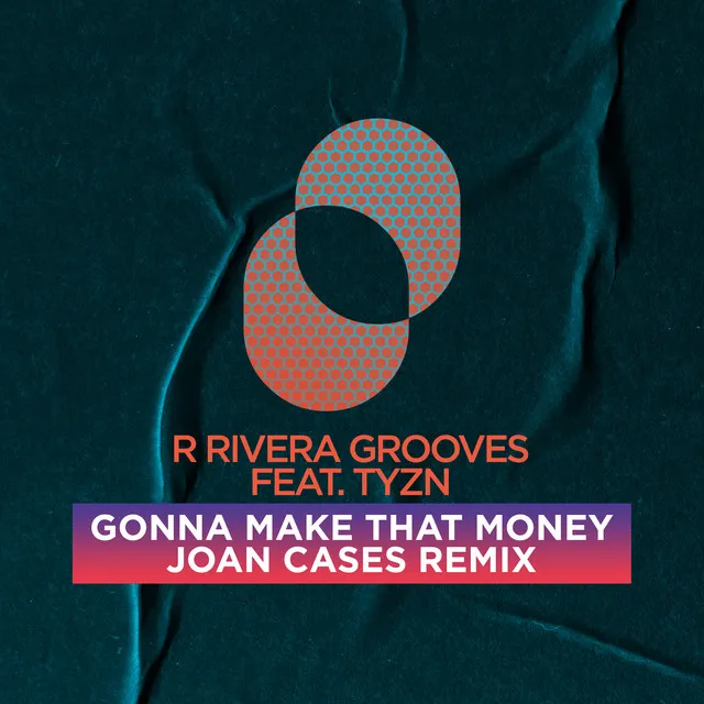 Gonna Make That Money - Joan Cases Remix