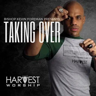 Taking Over by Harvest Worship