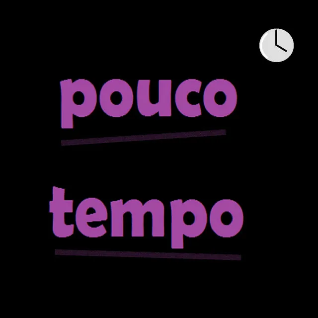 Pouco Tempo