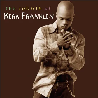 The Rebirth Of Kirk Franklin (Live) by Kirk Franklin