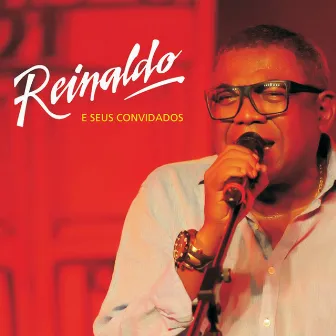 Reinaldo e Seus Convidados (Ao Vivo) by Reinaldo