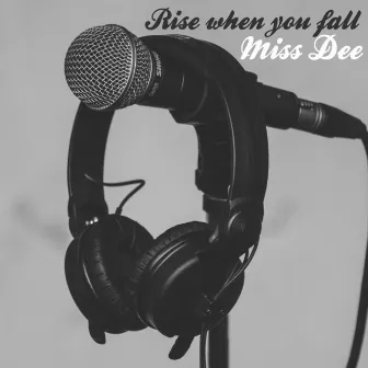 Rise when You Fall by Miss Dee