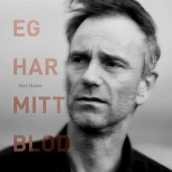 Eg har mitt blod by Bård Halsne