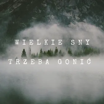 WIELKIE SNY TRZEBA GONIĆ by SAŁATA