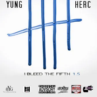 I Bleed the 5th 1.5 by Yung Herc