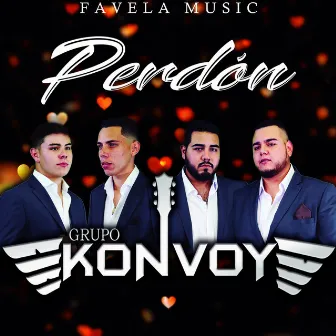 Perdón by GRUPO KONVOY