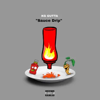 Sauce Drip by Kg Gutta