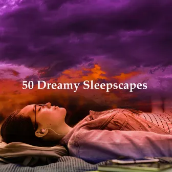 50 Dreamy Sleepscapes by Lullaby Orchestra