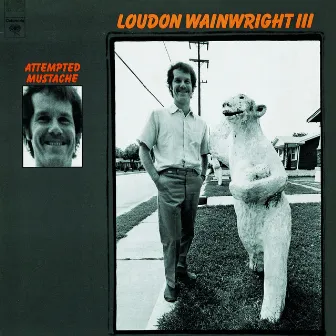 Attempted Mustache by Loudon Wainwright III