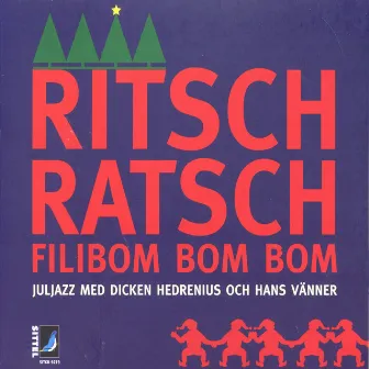 Ritsch Ratsch Filibom Bom Bom by Dicken Hedrenius