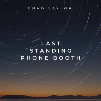 Last Standing Phone Booth by Chad Saylor