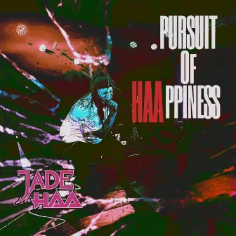 Pursuit Of HAAppiness by Jade Haa